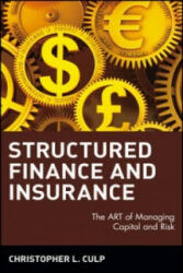 Structured Finance and Insurance - The ART of Managing Capital and Risk - C L Culp (ISBN: 9780471706311)
