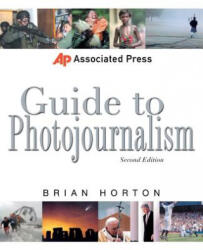 Associated Press Guide to Photojournalism - Brian Horton (2012)