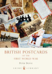 British Postcards of the First World War - Peter Doyle (ISBN: 9780747807667)