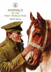Animals in the First World War - Neil R Storey (ISBN: 9780747813675)