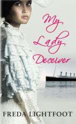 My Lady Deceiver - Freda Lightfoot (ISBN: 9780749013431)