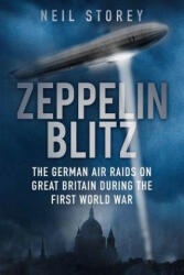 Zeppelin Blitz - Neil Storey (ISBN: 9780750956253)