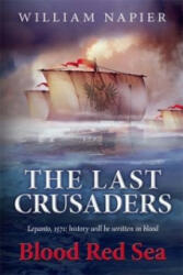 Last Crusaders: Blood Red Sea - William Napier (ISBN: 9781409147626)