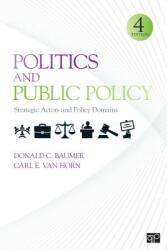 Politics and Public Policy: Strategic Actors and Policy Domains (ISBN: 9781452220178)