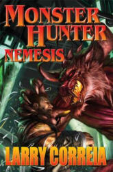 Monster Hunter: Nemesis - Larry Correia (ISBN: 9781476736556)