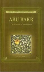 Abu Bakr: The Pinnacle of Truthfulness (ISBN: 9781597842501)