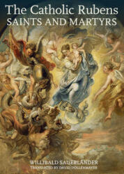 Catholic Rubens - Saints and Martyrs - Willibald Sauerlander (ISBN: 9781606062685)