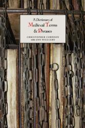 A Dictionary of Medieval Terms and Phrases (ISBN: 9781843841388)