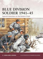 Blue Division Soldier 1941-45 - Carlos Caballero Jurado (ISBN: 9781846034121)