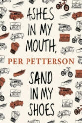 Ashes in My Mouth, Sand in My Shoes - Per Petterson (ISBN: 9781846553707)