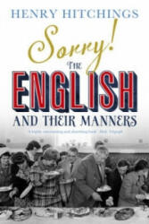 Sorry! The English and Their Manners - Henry Hitchings (ISBN: 9781848546677)
