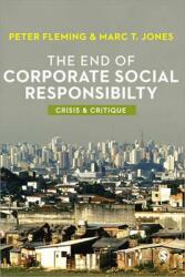 The End of Corporate Social Responsibility: Crisis and Critique (ISBN: 9781849205160)