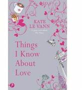 Things I Know About Love - Kate le Vann (ISBN: 9781853409998)