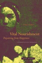 Vital Nourishment: Departing from Happiness (ISBN: 9781890951801)
