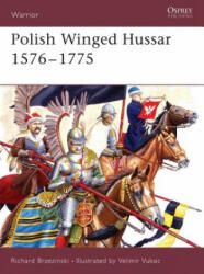Polish Winged Hussar 1556-1775 - Richard Brzezinski (ISBN: 9781841766508)