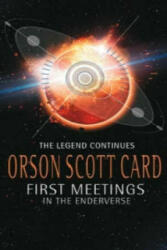 First Meetings: In The Enderverse - Orson Scott Card (ISBN: 9781841493114)