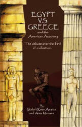 Egypt vs. Greece and the American Academy - Molefi Kete Asante, Ama Mazama (ISBN: 9780913543771)