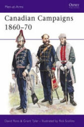 Canadian Campaigns 1860-70 - René Chartrand (ISBN: 9781855322264)