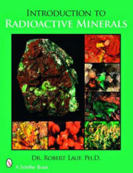 Introduction to Radioactive Minerals - RJ Lauf (ISBN: 9780764329128)