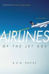 Airlines of the Jet Age - R. E. G. Davies (ISBN: 9780978846084)