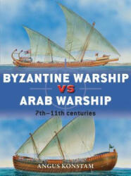 Byzantine Warship vs Arab Warship - Angus Konstam (ISBN: 9781472807571)