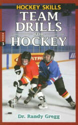 Team Drills for Hockey - Dr Randy Gregg (ISBN: 9780973768176)