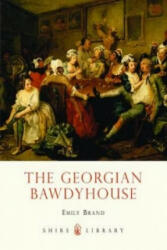 Georgian Bawdyhouse - Emily Brand (ISBN: 9780747811695)