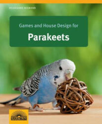 Games and House Design for Parakeets - Hildegard Nieman (ISBN: 9781438002071)