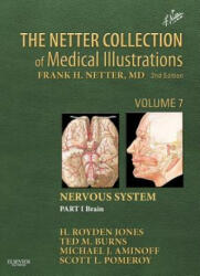 Netter Collection of Medical Illustrations: Nervous System, Volume 7, Part I - Brain - H. Royden Jones (ISBN: 9781416063872)