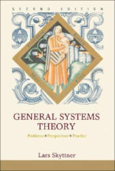 General Systems Theory: Problems, Perspectives, Practice - Lars Skyttner (ISBN: 9789812564672)
