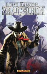 Lone Ranger: Snake of Iron - Chuck Dixon (ISBN: 9781606903964)