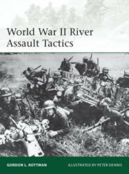 World War II River Assault Tactics - Gordon L. Rottman (ISBN: 9781780961088)