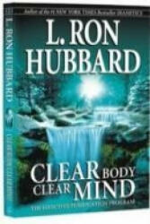 Clear Body Clear Mind - L. Ron Hubbard (ISBN: 9788740202632)