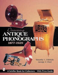 Discovering Antique Phonographs - George F. Paul (ISBN: 9780764310485)