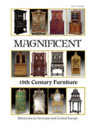 Magnificent 19th Century Furniture - Rainer Haaff (ISBN: 9780764347252)