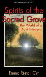 Spirits of the Sacred Grove: The World of a Druid Priestess (ISBN: 9781782796855)