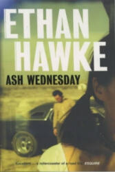 Ash Wednesday - Ethan Hawke (ISBN: 9780747561552)