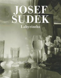 Josef Sudek - Labyrinths - Josef Sudek (ISBN: 9788072154371)