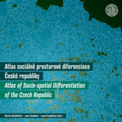 Atlas of Socio Spatial Differentiation of the Czech Republic - Martin Ouředníček, Jana Temelová, Lucie Pospíšilová (ISBN: 9788024618890)