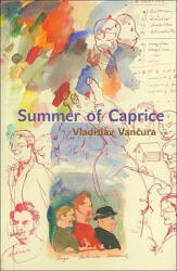 Summer of Caprice - Vladislav Vančura (ISBN: 9788024611952)