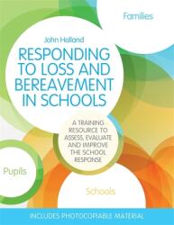 Responding to Loss and Bereavement in Schools: A Training Resource to Assess Evaluate and Improve the School Response (ISBN: 9781849056922)