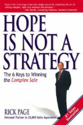 Hope Is Not a Strategy: The 6 Keys to Winning the Complex Sale - Page (2004)