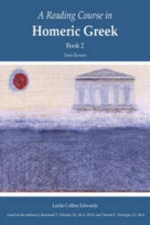 Reading Course in Homeric Greek, Book 2 - Lesle C. Edwards, Raymond Victor Schoder, Vincent C. Horrigan (ISBN: 9781585101764)