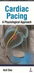Cardiac Pacing A Physiological Approach - Asit Das (ISBN: 9789352501823)