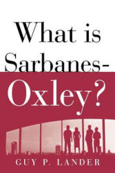 What is Sarbanes-Oxley? - Guy P. Lander (2005)