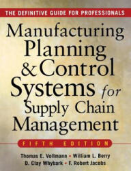 MANUFACTURING PLANNING AND CONTROL SYSTEMS FOR SUPPLY CHAIN MANAGEMENT - Vollmann (2008)
