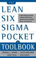 Lean Six Sigma Pocket Toolbook - Michael George, John Maxey, David Rowlands, Mark Price (2010)