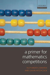 Primer for Mathematics Competitions - Alexander Zawaira, Gavin Hitchcock (ISBN: 9780199539871)