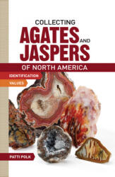 Collecting Agates and Jaspers of North America - Patti Polk (ISBN: 9781440237454)