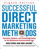 Successful Direct Marketing Methods: Interactive Database and Customer-Based Marketing for Digital Age (2001)